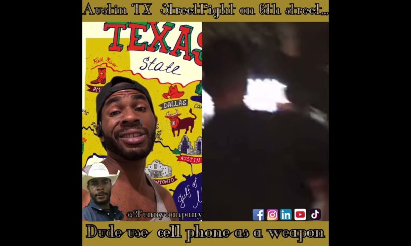 Austin tx, Streetfights on 6th street,,,,Dude uses his cell phone as a weapon,,, 18+🔥🔥🔥