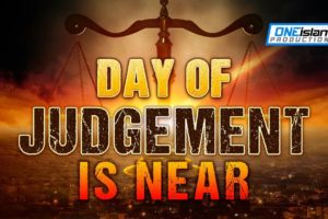 DAY OF JUDGEMENT IS NEAR!