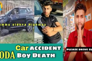 Dangerous Car accident ? ! Doda boy death ? ! jammu sidhra Highway ! please drive slow ?? ! bura hua