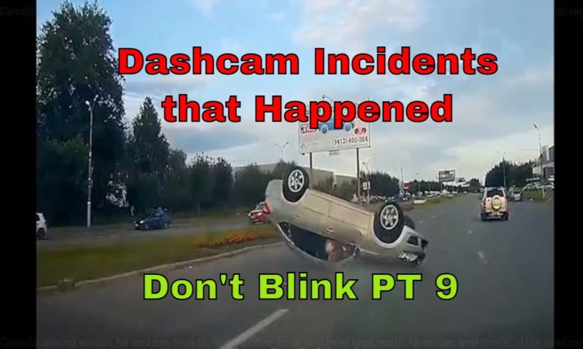 Dashcam video incident that happened - car crash compilation - Don't Blink PT 9