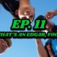Ep. 11: What's An Edgar, Foo?