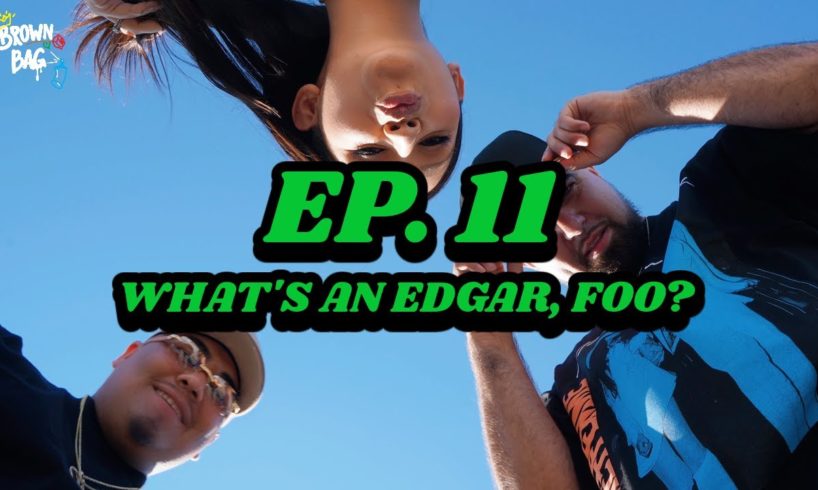 Ep. 11: What's An Edgar, Foo?