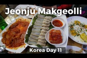 Jeonju Makgeolli - Best SOUTH KOREAN FOOD Experience! (Day 11)