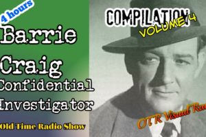 Barrie Craig Confidential Investigator👉Old Time Radio Detective Compilation/OTR Visual Radio