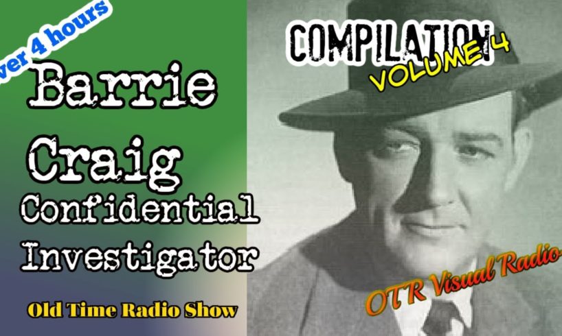 Barrie Craig Confidential Investigator👉Old Time Radio Detective Compilation/OTR Visual Radio