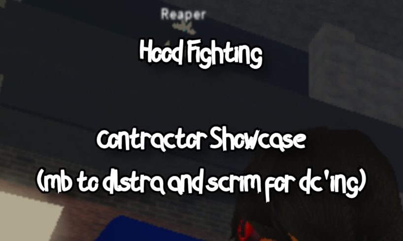 HOOD FIGHTING - CONTRACTOR STYLE SHOWCASE - ROBLOX
