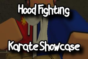 HOOD FIGHTING - KARATE SHOWCASE - ROBLOX