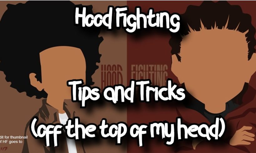 HOOD FIGHTING - TIPS AND TRICKS (OFF THE TOP OF MY HEAD?) - ROBLOX