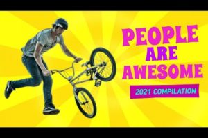 People Are Awesome Compilation 2021 (Full HD)