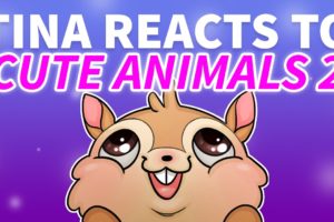 Tina Reacts to Cute Animals 2