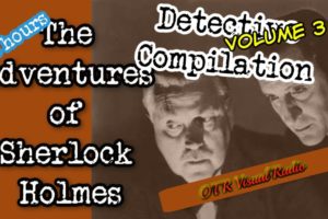 Old Time Radio Detective Compilation👉Sherlock Holmes/Volume 3/OTR With Beautiful Scenery