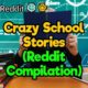 Relatable School Stories (Reddit Compilation)