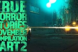 True Horror Stories - November Compilation - Part 2 - Black Screen
