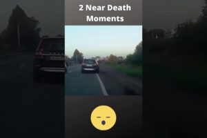 2 near death moments - dashcam