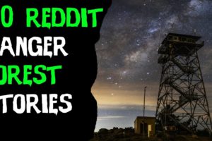 30 TERRIFYING Ranger & National Park Deep Woods Horror Stories! (2021 COMPILATION)