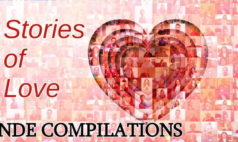 A Compilation of NDE Stories About Love