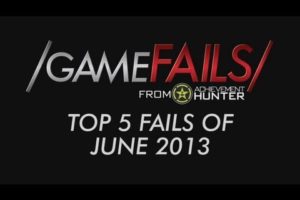 Game Fails: Best fails of June 2013
