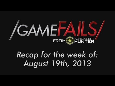 Game Fails: Recap for the week of August 19th w/Michael & Kerry