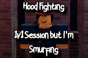 HOOD FIGHTING - 1V1 SESSIONS BUT I'M SMURFING - ROBLOX