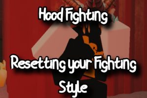 HOOD FIGHTING - HOW TO RESET A STYLE (AND STYLE REQUIREMENTS) - ROBLOX