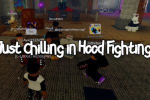 HOOD FIGHTING - JUST CHILLING w/ 1V1 + 2V2 GAMEPLAY - ROBLOX