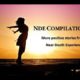NDE COMPILATION - More positive stories from NDEs