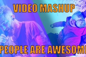 PEOPLE ARE AWESOME ! | VIDEO MASHUP for Dub FX #enjoy #peopleareawesome #gopro #music