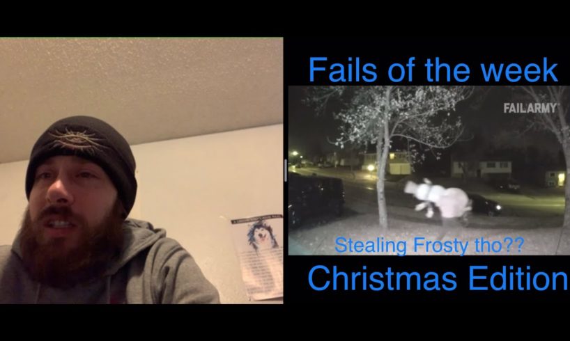 Stoner reacts to “Fails of the week,Christmas edition” by FailsArmy