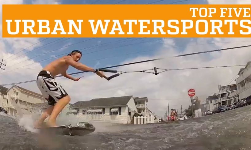 TOP FIVE URBAN WATERSPORTS | PEOPLE ARE AWESOME