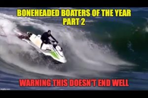 The Best Boneheaded Moments of the Year Part 2 | Boneheaded Boaters of the Year | Broncos Guru