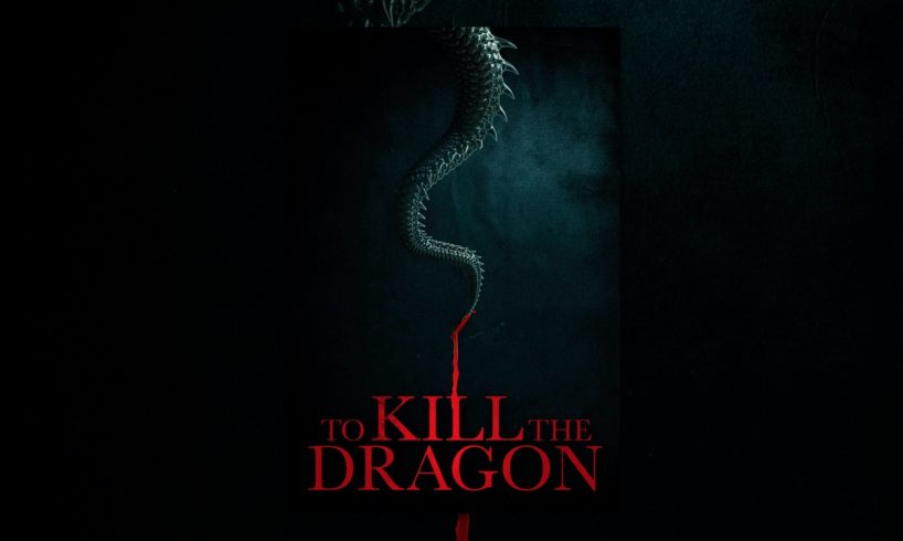To Kill The Dragon