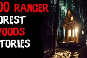 100 TERRIFYING Ranger & National Park DEEP Woods Horror Stories! (2021 ULTIMATE COMPILATION!)