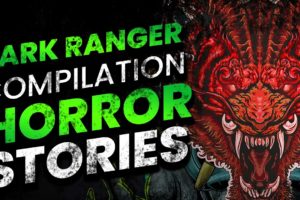 25 PARK RANGER HORROR STORIES COMPILATION