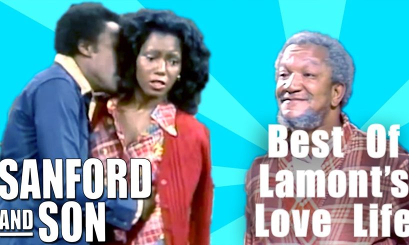Compilation | The Best of Lamont's Love Life | Sanford and Son