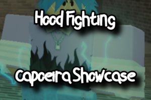 HOOD FIGHTING - CAPOEIRA SHOWCASE (ft. ccvor/dlstra) - ROBLOX