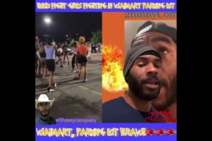 Hood Fights,,, Walmart parking lot Brawl wild girls fight….18+🔥🔥🔥