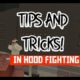 TIPS AND TRICKS! ON HOOD FIGHTING