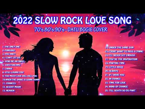 2022 Slow Rock Love Song Nonstop Compilation / Cover By Datu Bogie of Pinoy Music Lover