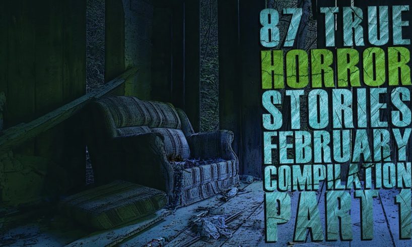 87 True Horror Stories Mega Compilation - Scary Black Screen Stories from Reddit