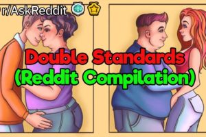 Double Standards (Reddit Compilation)