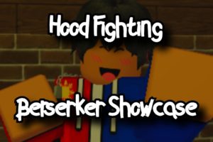 HOOD FIGHTING - BERSERKER STYLE SHOWCASE - ROBLOX