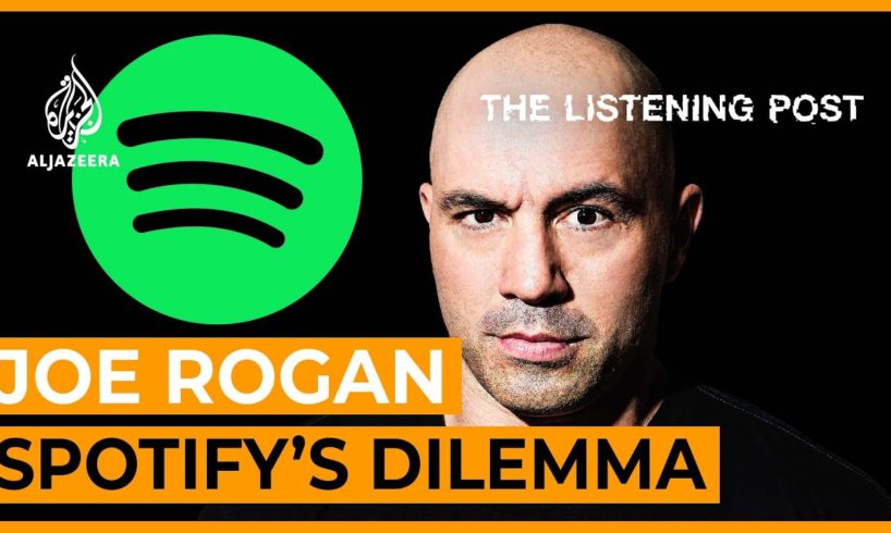 Joe Rogan, COVID misinformation & Spotify’s $100m dilemma | The Listening Post
