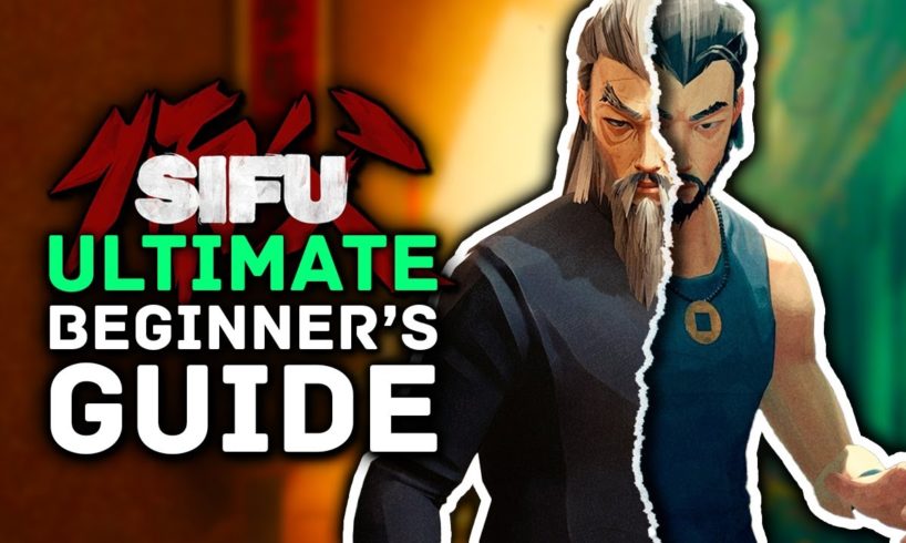 SIFU | Ultimate Beginner's Guide - Tips & Tricks