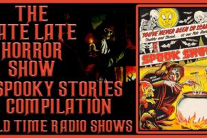 Spooky Stories Compilation Old Time Radio Shows All Night long