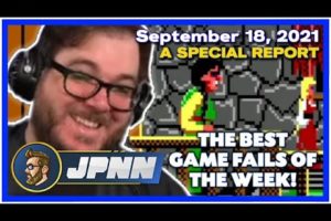 A JPNN Special Report - The Best Game Fails For the Week of September 18, 2021