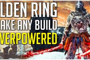 Elden Ring Make ANY Build an OVERPOWERED, BROKEN Build! Elden Ring Builds for Beginners Guide (OP)