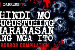 HINDI MO GUGUSTUHING MARANASAN ANG MGA ITO | Tagalog Horror Stories | October 2021 Compilation