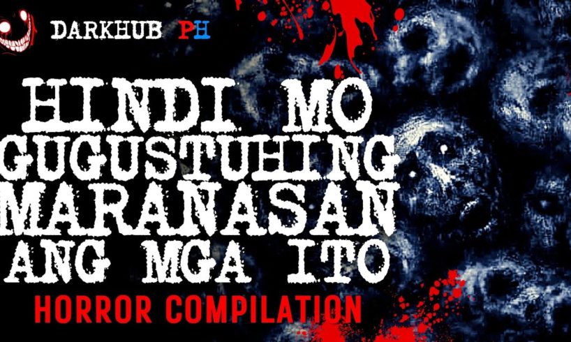 HINDI MO GUGUSTUHING MARANASAN ANG MGA ITO | Tagalog Horror Stories | October 2021 Compilation