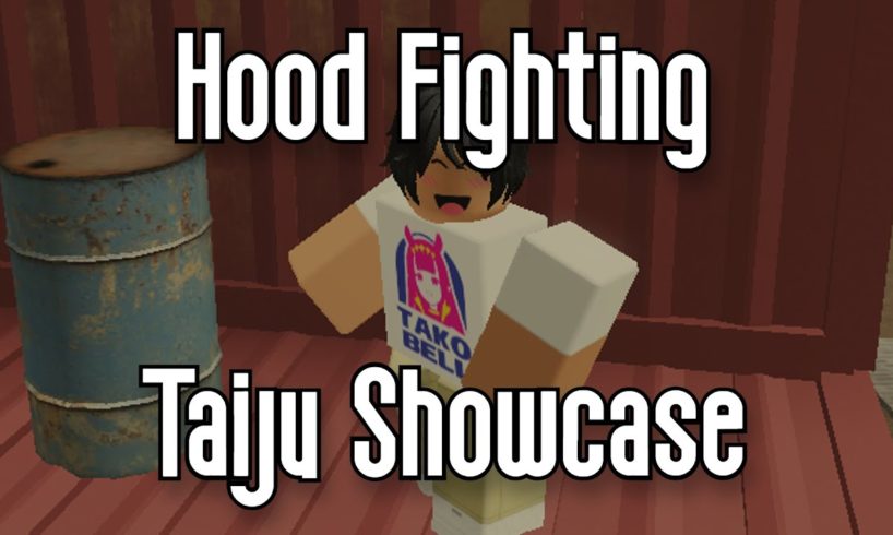 HOOD FIGHTING - TAIJU SHOWCASE - ROBLOX