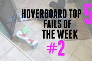 HOVERBOARD TOP 5 FAILS OF THE WEEK #2!!